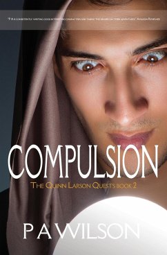 Compulsion: The Quinn Larson Quests Book 2 - Wilson, P. A.