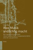 Was Musik andächtig macht Was Musik andächtig macht