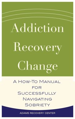 Cover Addiction, Recovery, Change (eBook, ePUB)
