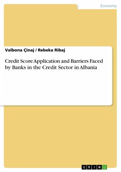 Credit Score Application and Barriers Faced by Banks in the Credit Sector in Albania - Ribaj, Rebeka;Çinaj, Valbona