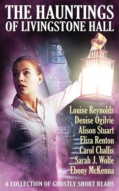 The Hauntings of Livingstone Hall - Reynolds, Louise; Stuart, Alison