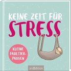 Keine Zeit für Stress Keine Zeit für Stress