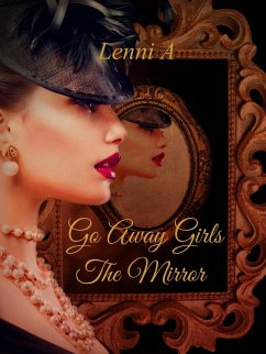 Cover Go Away Girls: The Mirror (eBook, ePUB)