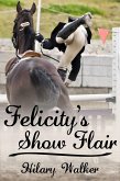 Felicity's Show Flair (eBook, ePUB) Felicity's Show Flair (eBook, ePUB)
