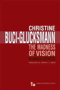 The Madness of Vision (eBook, ePUB) - Buci-Glucksmann, Christine