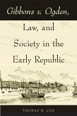 Gibbons v. Ogden, Law, and Society in the Early Republic (eBook, ePUB)