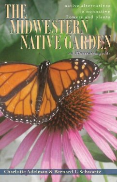 The Midwestern Native Garden (eBook, ePUB) - Adelman, Charlotte; Schwartz, Bernard L.