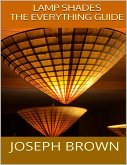 Lamp Shades: The Everything Guide (eBook, ePUB)