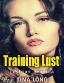 Training Lust: Lesbian Erotica (eBook, ePUB)