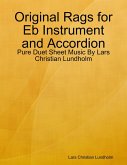 Original Rags for Eb Instrument and Accordion - Pure Duet Sheet Music By Lars Christian Lundholm (eBook, ePUB)