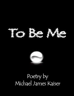 To Be Me (eBook, ePUB) - Kaiser, Michael James