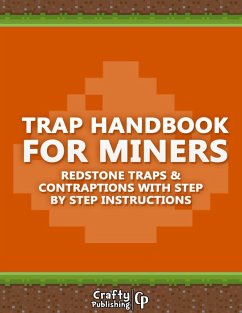 Trap Handbook for Miners - Redstone Traps & Contraptions with Step by Step Instructions: (An Unofficial Minecraft Book) (eBook, ePUB) - Crafty Publishing