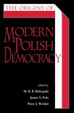 The Origins of Modern Polish Democracy (eBook, ePUB)