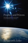 Prophets and Protons (eBook, ePUB) Prophets and Protons (eBook, ePUB)