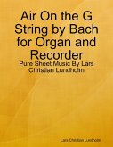 Air On the G String by Bach for Organ and Recorder - Pure Sheet Music By Lars Christian Lundholm (eBook, ePUB)
