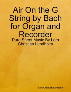 Air On the G String by Bach for Organ and Recorder - Pure Sheet Music By Lars Christian Lundholm (eBook, ePUB) - Lundholm, Lars Christian