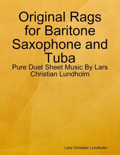Cover Original Rags for Baritone Saxophone and Tuba - Pure Duet Sheet Music By Lars Christian Lundholm (eBook, ePUB)