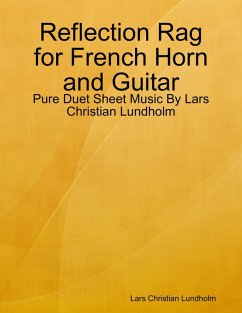 Cover Reflection Rag for French Horn and Guitar - Pure Duet Sheet Music By Lars Christian Lundholm (eBook, ePUB)
