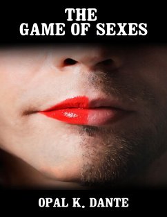 The Game of Sexes (eBook, ePUB) - Dante, Opal K.