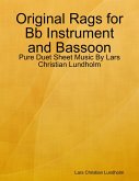 Original Rags for Bb Instrument and Bassoon - Pure Duet Sheet Music By Lars Christian Lundholm (eBook, ePUB)