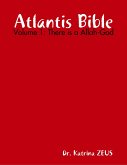 Atlantis Bible: Volume 1: There Is a Allah-God (eBook, ePUB)