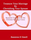 Treasure Your Marriage By Cherishing Your Spouse (eBook, ePUB)