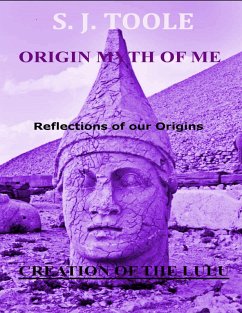 Cover Origin Myth of Me: Reflections of Our Origins Creation of the Lulu (eBook, ePUB)