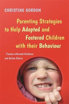 Parenting Strategies to Help Adopted and Fostered Children with Their Behaviour (eBook, ePUB) - Gordon, Christine