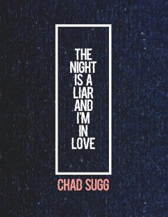 The Night Is a Liar and I'm In Love (eBook, ePUB) - Sugg, Chad