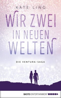 Wir zwei in neuen Welten / Ventura-Saga Bd.2 (eBook, ePUB) - Ling, Kate