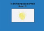Band 5 Tschiripikgeschichten (eBook, ePUB)