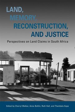 Land, Memory, Reconstruction, and Justice (eBook, ePUB) - Walker, Cherryl; Bohlin, Anna; Hall, Ruth; Kepe, Thembela