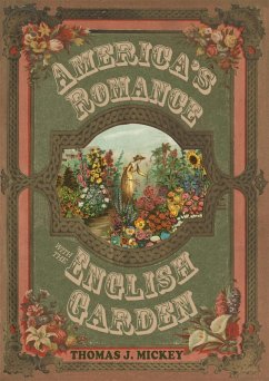 America's Romance with the English Garden (eBook, ePUB) - Mickey, Thomas J.