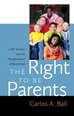 The Right to Be Parents (eBook, ePUB) - Ball, Carlos A.