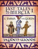 Last Tales of Mercia 1: Emma the Queen (eBook, ePUB)