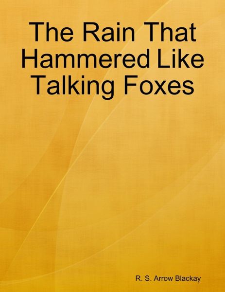 The Rain That Hammered Like Talking Foxes (eBook, ePUB)