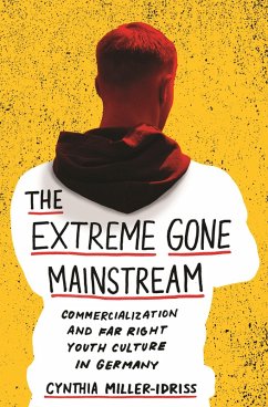 The Extreme Gone Mainstream (eBook, ePUB) - Miller-Idriss, Cynthia