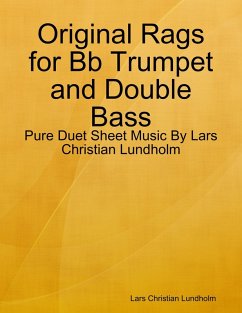 Cover Original Rags for Bb Trumpet and Double Bass - Pure Duet Sheet Music By Lars Christian Lundholm (eBook, ePUB)