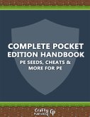 Complete Pocket Edition Handbook - PE Seeds, Cheats & More For PE: (An Unofficial Minecraft Book) (eBook, ePUB)