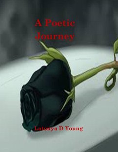 A Poetic Journey (eBook, ePUB) - Young, Latonya D