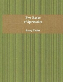 Five Books of Spirituality (eBook, ePUB) - Tucker, Benny