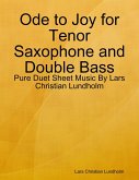 Ode to Joy for Tenor Saxophone and Double Bass - Pure Duet Sheet Music By Lars Christian Lundholm (eBook, ePUB)