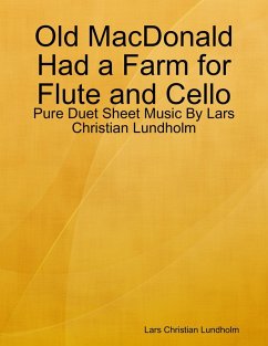 Cover Old MacDonald Had a Farm for Flute and Cello - Pure Duet Sheet Music By Lars Christian Lundholm (eBook, ePUB)