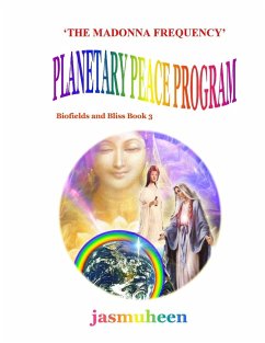 'The Madonna Frequency' Planetary Peace Program (eBook, ePUB) - Jasmuheen