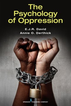 The Psychology of Oppression (eBook, ePUB) - David, E. J. R.; Derthick, Annie O.