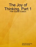 The Joy of Thinking, Part 1, Fifth Ebook Edition (eBook, ePUB)