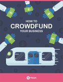 How to Crowdfund Your Business (eBook, ePUB)