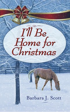 I'll Be Home for Christmas (eBook, ePUB) - Scott, Barbara J.