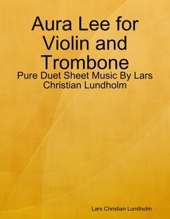 Cover Aura Lee for Violin and Trombone - Pure Duet Sheet Music By Lars Christian Lundholm (eBook, ePUB)