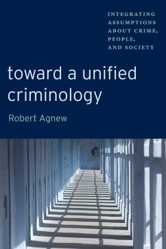 Toward a Unified Criminology (eBook, ePUB) - Agnew, Robert